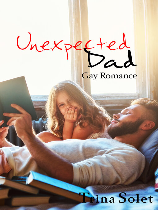 Title details for Unexpected Dad by Trina Solet - Available